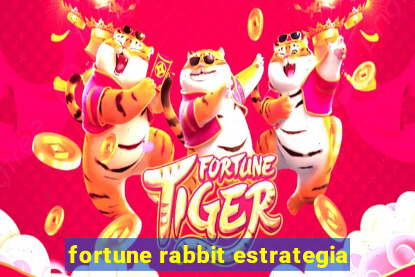 fortune rabbit estrategia